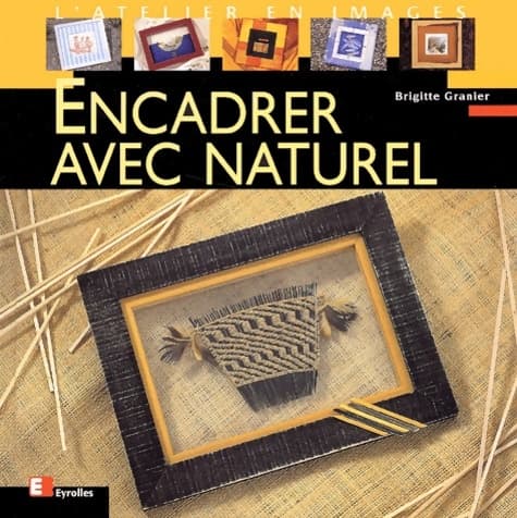 Encadrer avec naturel - Brigitte Granier