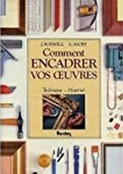 Comment encadrer vos oeuvres - Jenny Rodwell