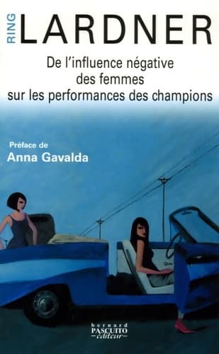 De l'influence négative des femmes sur les performances des champions - Ring Lardner
