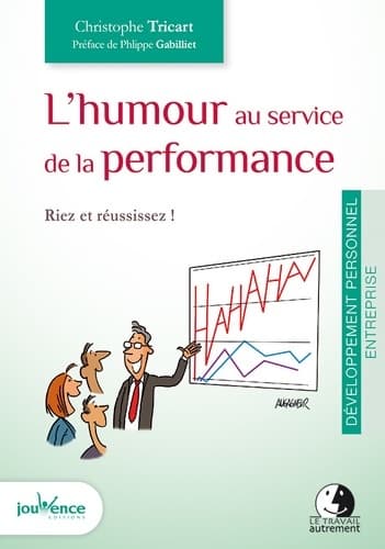 L'humour au service de la performance : Riez et réussissez - Christophe Tricart